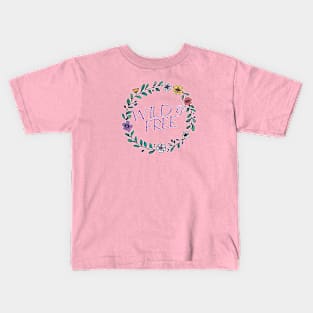 Wild and Free Flower Child Hippie Fun Stuff Kids T-Shirt